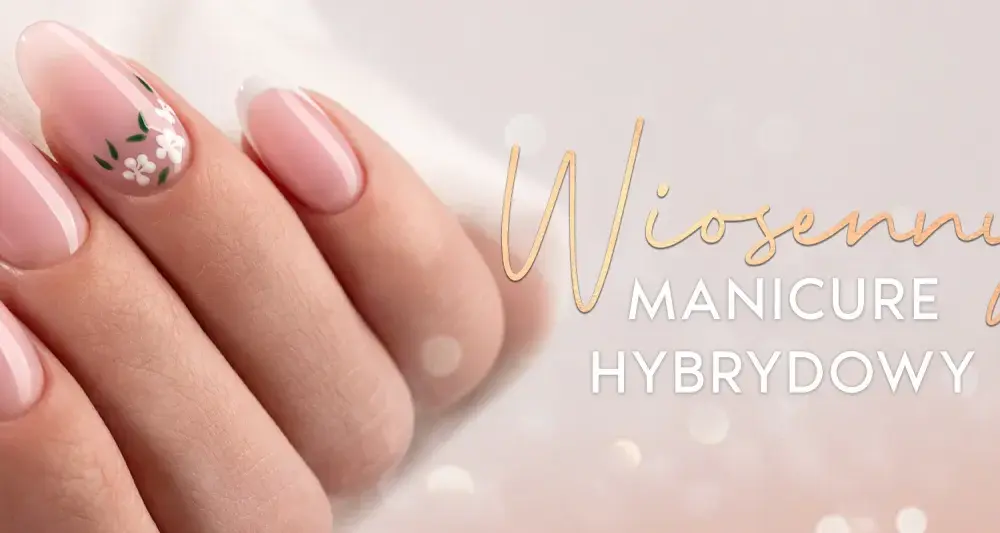 Marcowy manicure - świeżość, lekkość i styl. Co wybrać?